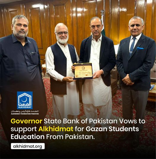 Governor State Bank of Pakistan vows to support Alkhidmat for Gazan students education from Pakistan.